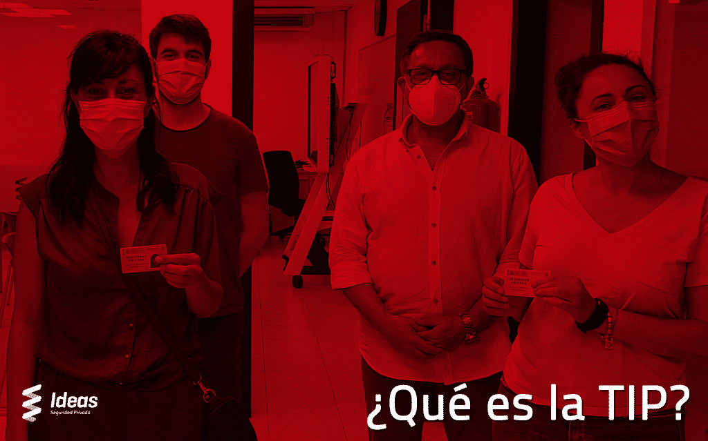 ¿Qué es la TIP? Descubre cómo tenerla Ideas Seguridad Privada