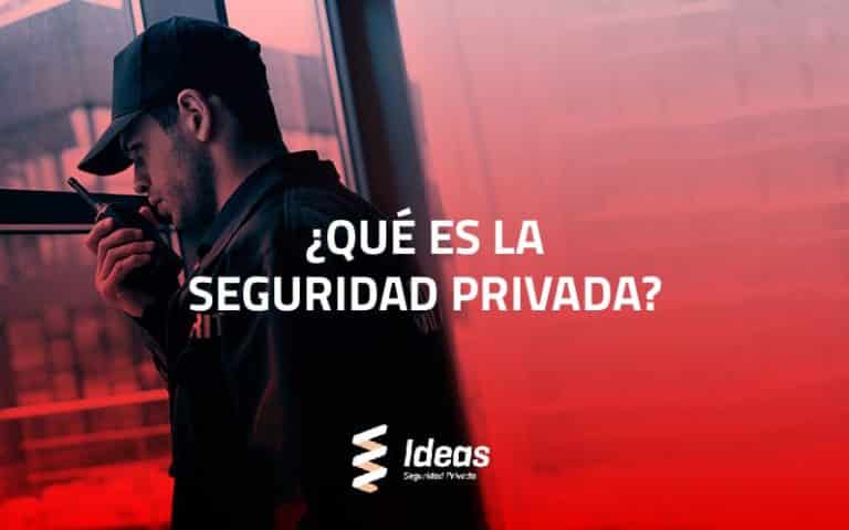 Descubre qué es la seguridad privada y lo que has de hacer para serlo