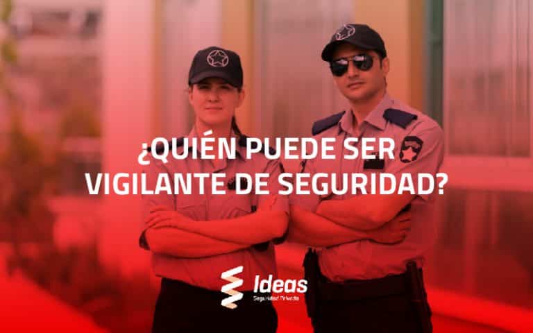 ¿Quieres saber quién puede ser Vigilante de Seguridad y cómo lograr serlo? En este artículo te lo explicamos