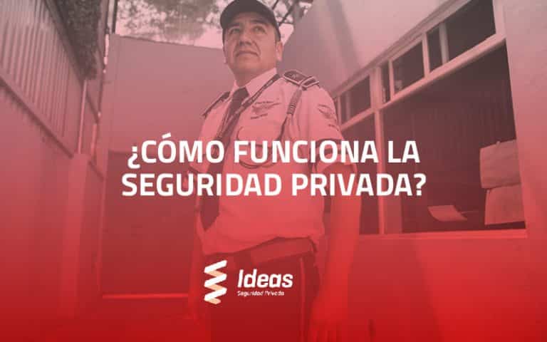 Como funciona la seguridad privada y que se ha de hacer para serlo