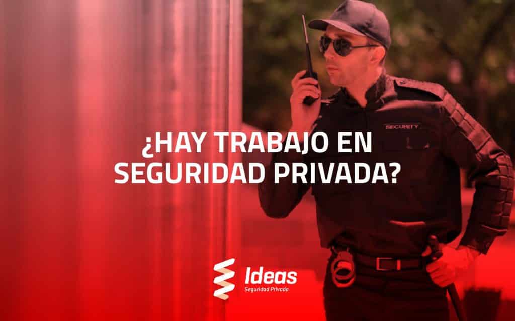 ¿Quieres saber si hay trabajo en Seguridad Privada y lo que has de hacer para trabajar en el sector? En este artículo te lo explicamos. ¿Quieres que te formemos para ello? Contáctanos.